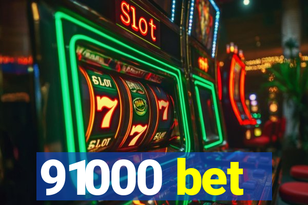 91000 bet